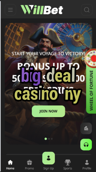Big Deal Casino NY - New York Casino-casinoorder.vip